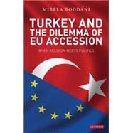 Turkey and the Dilemma of EU Accession When Religion Meets Politics