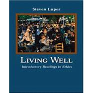 Living Well Introductory Readings in Ethics