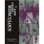 The AIDS Crisis Is Ridiculous and Other Writings, 1986-2003