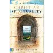 A Little Guide to Christian Spirituality : Three Dimensions of a Life with God