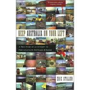 Keep Australia on Your Left : A True Story of an Attempt to Circumnavigate Australia by Kayak