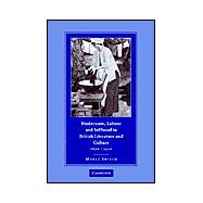 Modernism, Labour and Selfhood in British Literature and Culture, 1890â€“1930