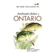 The Rom Field Guide to Freshwater Fishes of Ontario