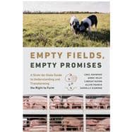 Empty Fields, Empty Promises: A State-By-State Guide to Understanding and Transforming the Right to Farm