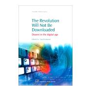 The Revolution Will Not Be Downloaded