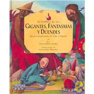 El libro de los gigantes, fantasmas y duendes/ The Barefoot Book of Giants, Ghosts and Goblins: Relatos tradicionales de todo el mundo
