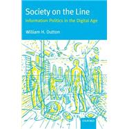 Society on the Line Information Politics in the Digital Age