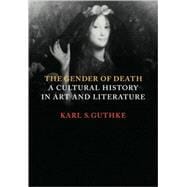 The Gender of Death: A Cultural History in Art and Literature