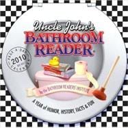 Uncle John's Bathroom Reader Diecut 2010 Calendar: A Year of Humor, History, Facts & Fun