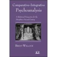 Comparative-Integrative Psychoanalysis: A Relational Perspective for the Discipline's Second Century