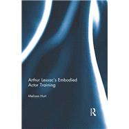 Arthur Lessac's Embodied Actor Training