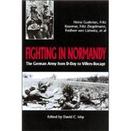 Fighting in Normandy : The German Army from D-Day to Villers-Bocage
