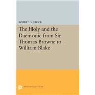 The Holy and the Daemonic from Sir Thomas Browne to William Blake