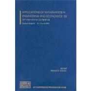 Application Of Mathematics In Engineering And Economics '33: 33rd International Conference, Sozopol, Bulgaria, 8-14 June 2007