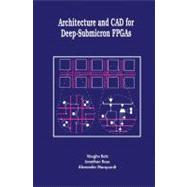 Architecture and CAD for Deep-Submicron Fpgas