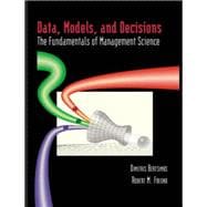 Data, Models, and Decisions: The Fundamentals of Management Science