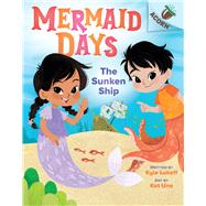 The Sunken Ship: An Acorn Book (Mermaid Days #1)