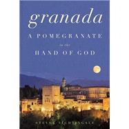 Granada A Pomegranate in the Hand of God