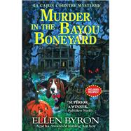 Murder in the Bayou Boneyard A Cajun Country Mystery