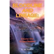 Bloodline and Lineage: God and Jesus, Jews and Gentiles The Plague of Disobedience