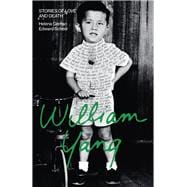 William Yang Stories of Love and Death
