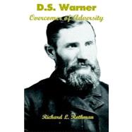 D. S. Warner : Overcomer of Adversity