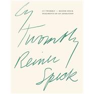 Cy Twombly – Reiner Speck. Fragments of an Adoration Cat. Maison d’Art Los Angeles,9783864424601
