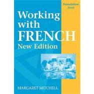 Working With French: Foundation Level, New Edition