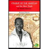 Cinque of the Amistad and the Slave Trade in World History