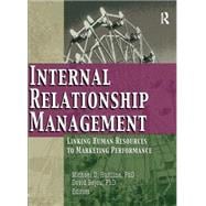 Internal Relationship Management: Linking Human Resources to Marketing Performance