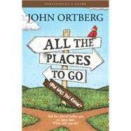 All the Places to Go... How Will You Know? Participant's Guide
