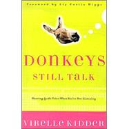 Donkeys Still Talk : Hearing God's Voice When You're Not Listening