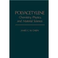 Polyacetylene : Chemistry, Physics, and Material Science
