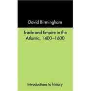 Trade and Empire in the Atlantic 1400-1600