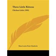 Three Little Kittens : Chicken Little (1905)