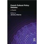 French Cultural Policy Debates: A Reader