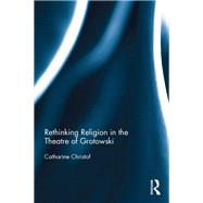 Rethinking Religion in the Theatre of Grotowski