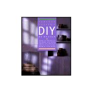 Terence Conran's Diy by Design : Over 30 Projects to Make and More Than 100 Design Ideas for Every Room in Your Home