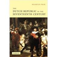 The Dutch Republic in the Seventeenth Century: The Golden Age