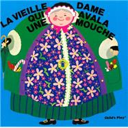 LA Vieille Dame Qui Avala Une Mouche/There Was an Old Lady Who Swallowed a Fly