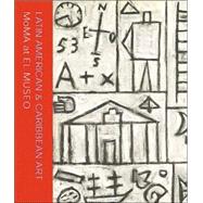 Latin American & Caribbean Art MoMA at EL Museo: Latin American and Caribbean Art from the Collection of the Museum of Modern Art