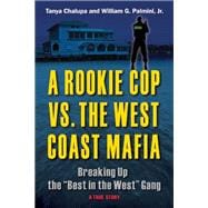 A Rookie Cop vs. The West Coast Mafia Breaking Up The 