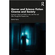 Horror and Science Fiction Cinema and Society