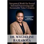 Integrated Model for Sound Internal Functioning and Sustainable Value Creation A Solution for Corporate Environments: Post Covid-19 Pandemic