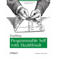 Enabling Programmable Self with HealthVault, 1st Edition