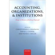 Accounting, Organizations, and Institutions Essays in Honour of Anthony Hopwood