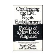 Challenging the Civil Rights Establishment : Profiles of a New Black Vanguard