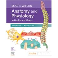 Ross & Wilson Anatomy and Physiology in Health and Illness - E-Book