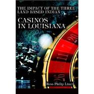 The Impact Of The Three Land Based Indian Casinos In Louisiana