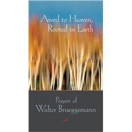 Awed to Heaven, Rooted in Earth: The Prayers of Walter Brueggemann